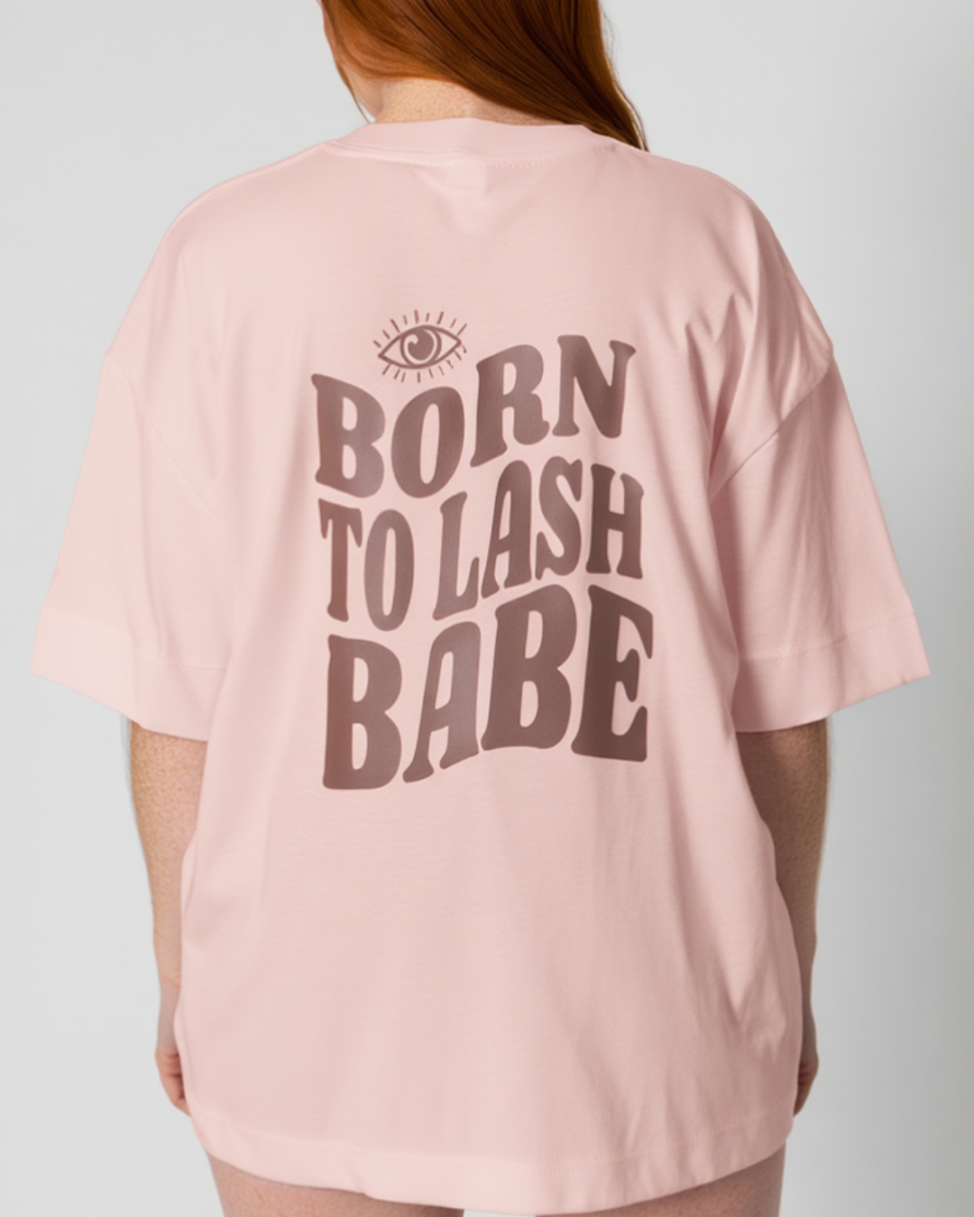 T-SHIRT OVERSIZED PREMIUM - BORN TO LASH BABE