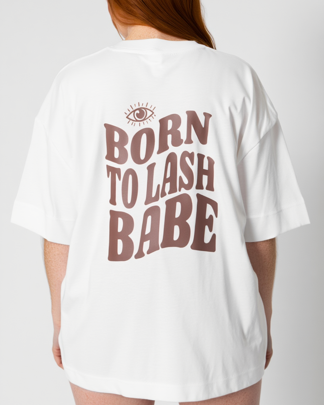 T-SHIRT OVERSIZED PREMIUM - BORN TO LASH BABE