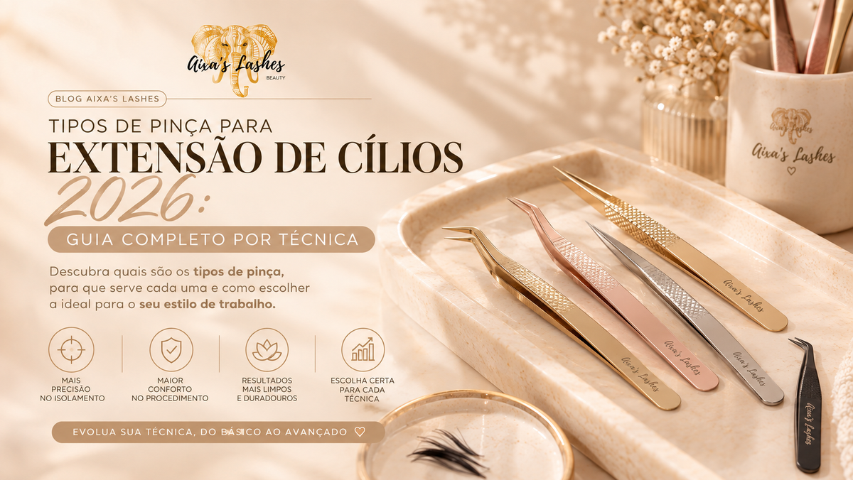 Tipos de Pinça para Extensão de Cílios 2026: Guia Completo por Técnica